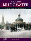 În jurul Bridgwater - amintiri fotografice - Around Bridgwater - Photographic Memories