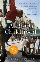O copilărie din anii 1950 Ediție specială: De la băi de tablă la pâine și picurare - A 1950s Childhood Special Edition: From Tin Baths to Bread and Dripping