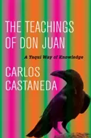 Învățăturile lui Don Juan: O cale Yaqui de cunoaștere - The Teachings of Don Juan: A Yaqui Way of Knowledge
