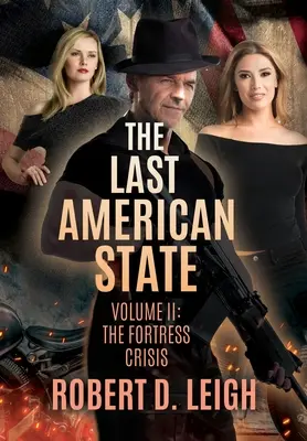 Ultimul stat american: Volumul II: Criza cetății - The Last American State: Volume II: The Fortress Crisis