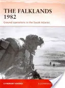 Falklands 1982: Operațiuni terestre în Atlanticul de Sud - The Falklands 1982: Ground Operations in the South Atlantic