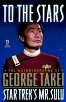 Spre stele: Autobiografia lui George Takei - To the Stars: Autobiography of George Takei