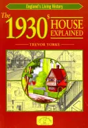 Explicarea casei din anii 1930 - The 1930s House Explained