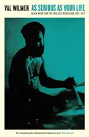 As Serious as Your Life: Muzica neagră și revoluția Free Jazz, 1957-1977 - As Serious as Your Life: Black Music and the Free Jazz Revolution, 1957-1977