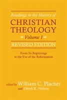 Lecturi în istoria teologiei creștine, volumul 1, ediție revizuită - Readings in the History of Christian Theology, Vol 1, Revised Edition