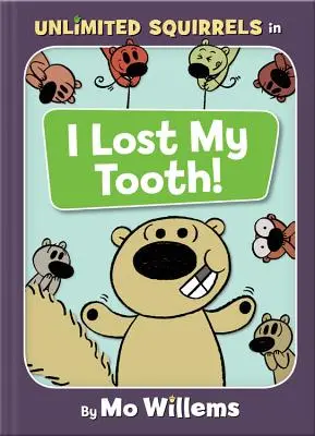 Mi-am pierdut dintele! (o carte cu veverițe nelimitate) - I Lost My Tooth! (an Unlimited Squirrels Book)