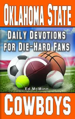 Devoțiuni zilnice pentru fanii înrăiți Oklahoma State Cowboys - Daily Devotions for Die-Hard Fans Oklahoma State Cowboys