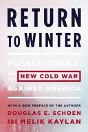 Întoarcerea la iarnă: Rusia, China și noul război rece împotriva Americii - Return to Winter: Russia, China, and the New Cold War Against America