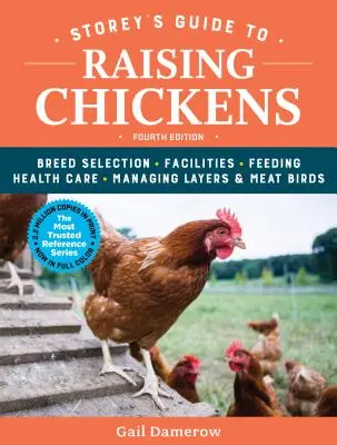 Storey's Guide to Raising Chickens (Ghidul Storey pentru creșterea găinilor), ediția a 4-a: Selectarea rasei, facilități, hrănire, îngrijirea sănătății, gestionarea ouătoarelor și a păsărilor de carne - Storey's Guide to Raising Chickens, 4th Edition: Breed Selection, Facilities, Feeding, Health Care, Managing Layers & Meat Birds