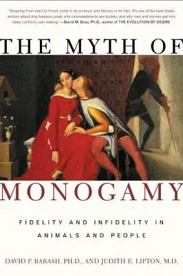 Mitul monogamiei: Fidelitatea și infidelitatea la animale și oameni - The Myth of Monogamy: Fidelity and Infidelity in Animals and People