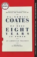 Am fost opt ani la putere: O tragedie americană - We Were Eight Years in Power: An American Tragedy