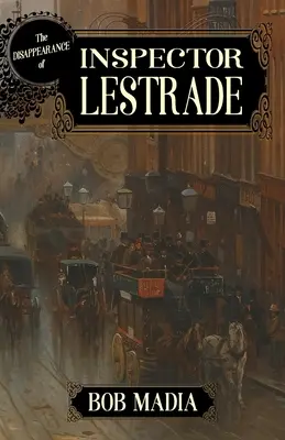 Dispariția inspectorului Lestrade (The Disappearance Of Inspector Lestrade) - The Disappearance Of Inspector Lestrade