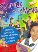 Povești în mișcare: Integrarea literaturii și a mișcării cu copiii, de la sugari la 14 ani - Stories on the Move: Integrating Literature and Movement with Children, from Infants to Age 14