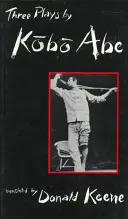 Trei piese de teatru de Kobo Abe - Three Plays by Kobo Abe