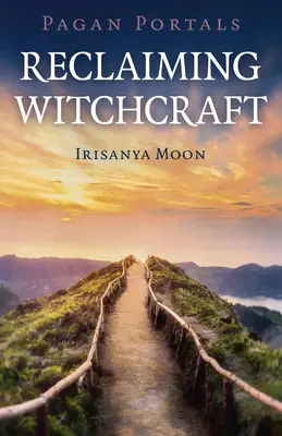 Pagan Portals - Revendicarea vrăjitoriei - Pagan Portals - Reclaiming Witchcraft