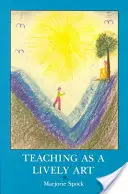 Predarea ca o artă plină de viață - Teaching as a Lively Art