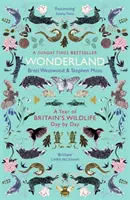 Țara Minunilor: Un an al vieții sălbatice din Marea Britanie, zi de zi - Wonderland: A Year of Britain's Wildlife, Day by Day
