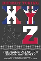 X, Y & Z: Povestea reală a modului în care a fost spartă Enigma - X, Y & Z: The Real Story of How Enigma Was Broken