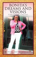 Visele și viziunile Bonitei: Poezie creștină - Bonita's Dreams and Visions: Christian Poetry