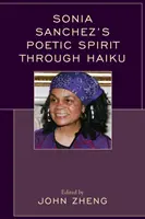 Spiritul poetic al Soniei Sanchez prin Haiku - Sonia Sanchez's Poetic Spirit through Haiku