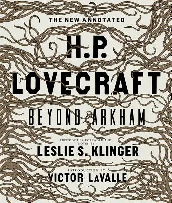 The New Annotated H. P. Lovecraft: Dincolo de Arkham - The New Annotated H.P. Lovecraft: Beyond Arkham