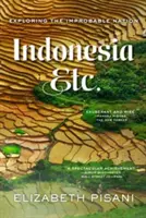 Indonezia Etc.: Explorarea națiunii improbabile - Indonesia Etc.: Exploring the Improbable Nation