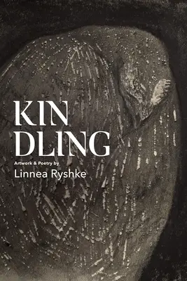 Kindling: Lucrări de artă și poezie - Kindling: Artwork & Poetry