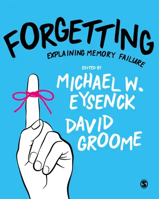 Uitarea: Explicarea eșecului memoriei - Forgetting: Explaining Memory Failure
