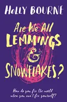 Suntem cu toții Lemmings și fulgi de zăpadă? - Are We All Lemmings & Snowflakes?