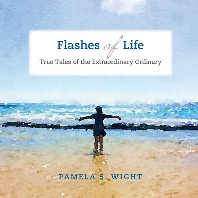 Flashes of Life: Povești adevărate despre lucruri extraordinar de obișnuite - Flashes of Life: True Tales of the Extraordinary Ordinary