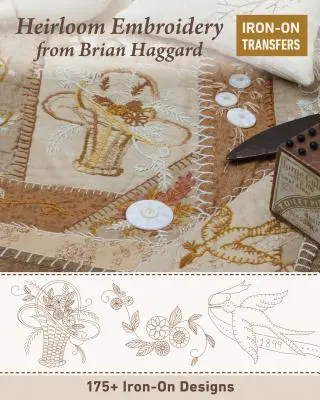 Heirloom Embroidery de la Brian Haggard: 225+ modele Iron-On - Heirloom Embroidery from Brian Haggard: 225+ Iron-On Designs