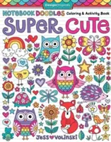 Notebook Doodles Super Cute: Carte de colorat și activități - Notebook Doodles Super Cute: Coloring & Activity Book