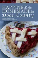 Fericirea este făcută în casă în Door County - Happiness is Homemade in Door County