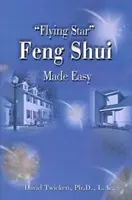 Flying Star Feng Shui făcut ușor - Flying Star Feng Shui Made Easy