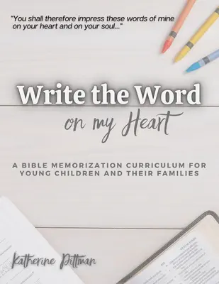 Scrie Cuvântul pe inima mea: Un program de memorare a Bibliei pentru tinerii scriitori și familiile lor - Write the Word on My Heart: A Bible Memorization Curriculum for Young Writers and Their Families