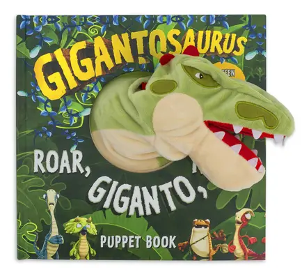 Gigantosaurus: Roar, Giganto, Roar!: O carte de păpuși - Gigantosaurus: Roar, Giganto, Roar!: A Puppet Book