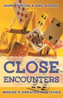 Close Encounters Book 1: Cele mai bune meciuri de bridge (1964-2001) - Close Encounters Book 1: Bridge's Greatest Matches (1964 to 2001)