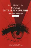 Studii de caz în antreprenoriatul social: Colecția Oikos Vol. 4 - Case Studies in Social Entrepreneurship: The Oikos Collection Vol. 4