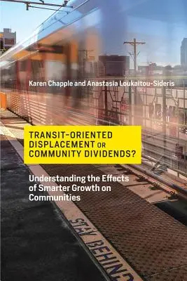 Deplasare orientată spre tranzit sau dividende comunitare?: Înțelegerea efectelor unei creșteri mai inteligente asupra comunităților - Transit-Oriented Displacement or Community Dividends?: Understanding the Effects of Smarter Growth on Communities