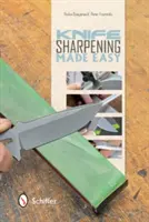 Ascuțirea cuțitelor făcută ușor - Knife Sharpening Made Easy