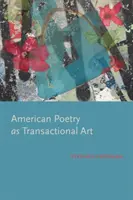Poezia americană ca artă tranzacțională - American Poetry as Transactional Art