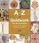 A-Z of Goldwork cu broderie pe mătase - A-Z of Goldwork with Silk Embroidery