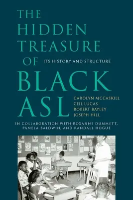 Comoara ascunsă a ASL-ului negru: istoria și structura sa - The Hidden Treasure of Black ASL: Its History and Structure