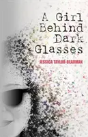 Fata din spatele ochelarilor întunecați - Girl Behind Dark Glasses