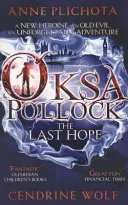 Oksa Pollock: Ultima speranță (Plichota Anne (Autor)) - Oksa Pollock: The Last Hope (Plichota Anne (Author))