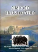 Nimrod ilustrat - Imagini din expediția britanică în Antarctica a locotenentului Shackleton - Nimrod Illustrated - Pictures from Lieutenant Shackleton's British Antarctic Expedition