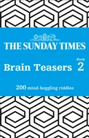The Sunday Times Brain Teasers: Book 2: 200 Mind-Boggling Riddles