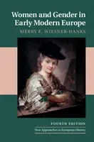 Femei și gen în Europa modernă timpurie - Women and Gender in Early Modern Europe