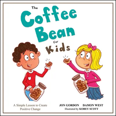 The Coffee Bean pentru copii: O lecție simplă pentru a crea schimbări pozitive - The Coffee Bean for Kids: A Simple Lesson to Create Positive Change