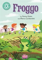 Campion la lectură: Froggo - Lectură independentă Turcoaz 7 - Reading Champion: Froggo - Independent Reading Turquoise 7